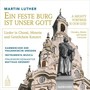 Ein feste Burg ist unser Gott (Lieder in Choral, Motette und Geistlichem Konzert)