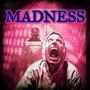 Madness (Explicit)