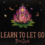 Learn To Let Go