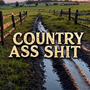 Country Ass **** (Explicit)