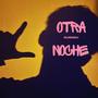 Otra Noche (Explicit)