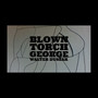 Blown Torch