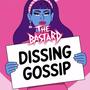 DISSING GOSSIP (Explicit)