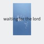 Waiting For The Lord