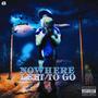 Nowhere Left To Go (Explicit)