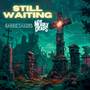 Still Waiting (Explicit)