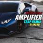 Amplifier (Dj Anshul Makhija Trap Mix)