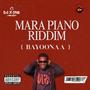 Mara Piano Riddim BAYOONAA (feat. DJ X One)