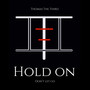 Hold On (Don't Let Go)