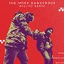 The More Dangerous (Willist Remix) (feat. W?KE & Synodic 223) [Explicit]