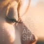 Your Eyes Are Shut