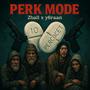 Perk Mode (Explicit)