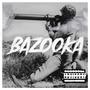 Bazooka (Explicit)