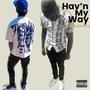 Hav'n My Way (feat. JhayWeezy) [Explicit]