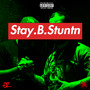 Stay.B.Stuntn