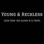 Young & Reckless (feat. Rio Glizzy & Li Yatti) [Explicit]