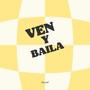 VEN Y BAILA (Remix)