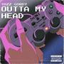 OUTTA MY HEAD (Explicit)