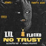 NO TRUST (feat. SWIFTY BLUE & JEWL$) [Explicit]