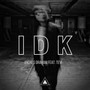 I D K (feat. Tevi)