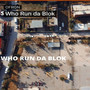 Who Run Da Blok (Clean Version)