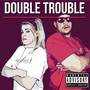 Double Trouble (Explicit)