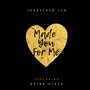 Made You for Me (feat. Brinn Black)