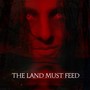 The Land Must Feed (Original Score)