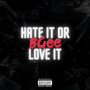 Hate It or Love It (Explicit)