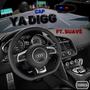 Ya digg (feat. Suavé) [Explicit]