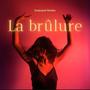 La Brûlure (Theater Soundtrack)