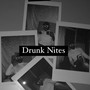 Drunk Nitez (Explicit)