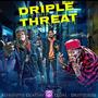 Driple Threat (Explicit)