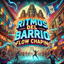 Ritmos de Barrio: Flow Chapin (Explicit)