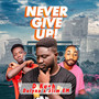 Never Give Up (Explicit)