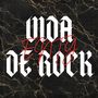 Vida De Rock