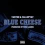 Blue Cheese (feat. CallUpTay) [Explicit]