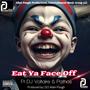 Eat Ya Face Off (feat. Pathos & DJ Voltaire)