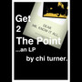 Get 2 the Point... An Lp (Dear Mr. Know It All) [Explicit]