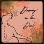 Dancing in the dark