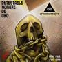 Detestable hombre de oro (feat. Armamentales, Difuzor & Saetta) [Explicit]