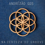 Na Certeza do Groove (Explicit)