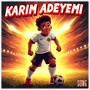 Karim Adeyemi Song