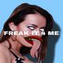 Freak It 4 Me (feat. Mystina) [Explicit]