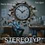 Stereotyp (feat. Tao Quit) [Explicit]