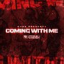 Coming With Me (Explicit)