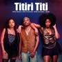 Titiri Titi (feat. Miss Tchamba, Sofia Carvalho & Spîke)