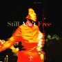 Still Ain't Free
