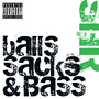 Balls Sacks and Bass (Explicit)