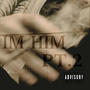 (PREVIEW) IM HIM Pt. 2 [Explicit]